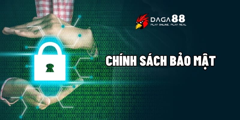 Chính Sách Bảo Mật Daga88 – Môi Trường Giải Trí Minh Bạch 1 Chính sách bảo mật