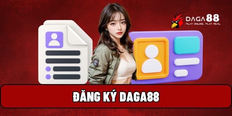 Hướng dẫn đăng ký Daga88 chi tiết cho người mới bắt đầu 1 đăng ký Daga88